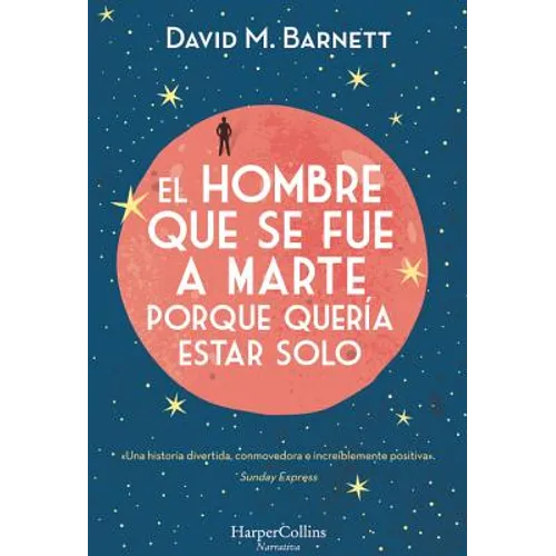 El Hombre Que Se Fue a Marte Porque Quería Estar Solo: (Calling Major Tom - Spanish Edition) - Paperback
