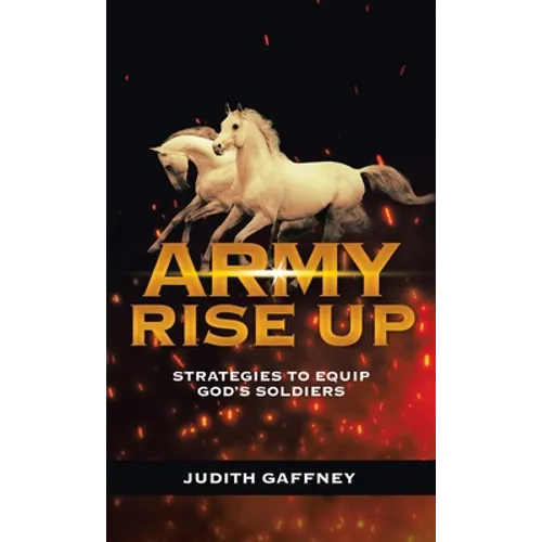 Army Rise Up: Strategies to Equip God's Soldiers - Hardcover