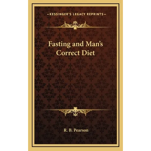 Fasting and Man's Correct Diet - Hardcover