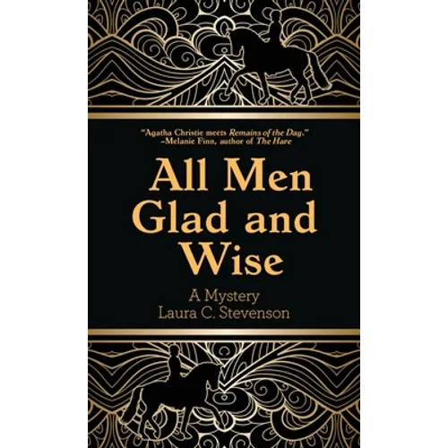 All Men Glad and Wise: A Mystery - Hardcover