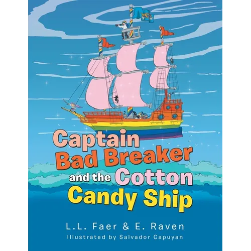 Captain Bad Breaker and the Cotton Candy Ship - Paperback