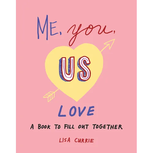 Me, You, Us (Love): A Book to Fill Out Together - Paperback