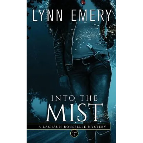 Into The Mist: A LaShaun Rousselle Mystery - Paperback