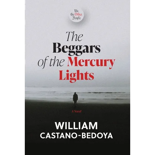 We the Other People: The Beggars of the Mercury Lights - Hardcover