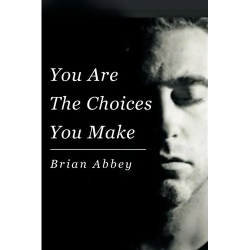 You Are The Choices You Make - Paperback