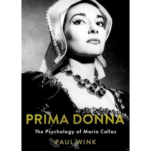 Prima Donna: The Psychology of Maria Callas - Hardcover