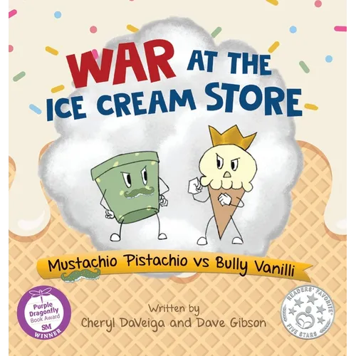 War at the Ice Cream Store: Mustachio Pistachio vs Bully Vanilli - Hardcover