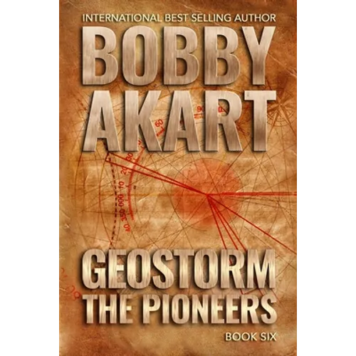 Geostorm The Pioneers: A Post Apocalyptic EMP Survival Thriller - Paperback