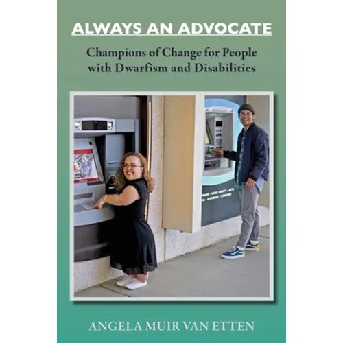 Always an Advocate: Champions of Change for People with Dwarfism and Disabilities - Paperback