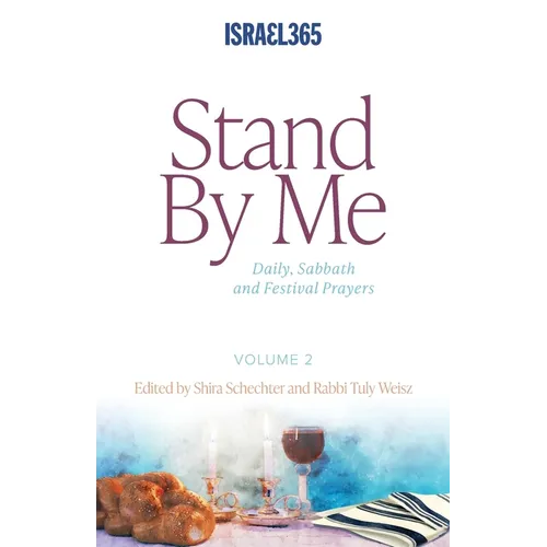 Stand By Me - Volume 2: Daily, Sabbath and Festival Prayers: Hebrew Prayers for All Believers, Vol. 1 - Paperback