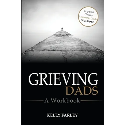Grieving Dads: A Workbook - Paperback