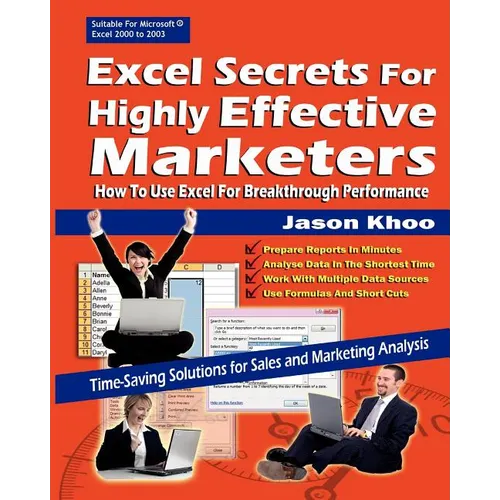 Excel Secrets For Highly Effective Marketers: How To Use Excel For Breakthrough Performance - Paperback