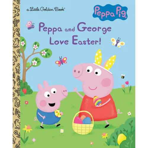 Peppa and George Love Easter! (Peppa Pig) - Hardcover