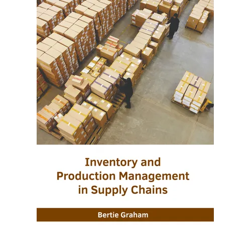 Inventory and Production Management in Supply Chains - Hardcover
