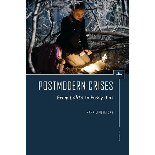 Postmodern Crises: From Lolita to Pussy Riot - Paperback
