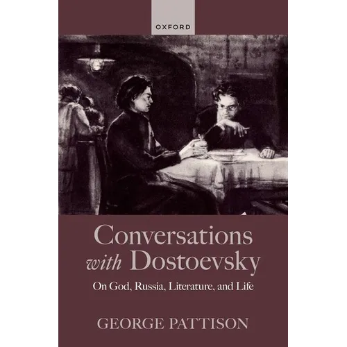Conversations with Dostoevsky: On God, Russia, Literature, and Life - Hardcover
