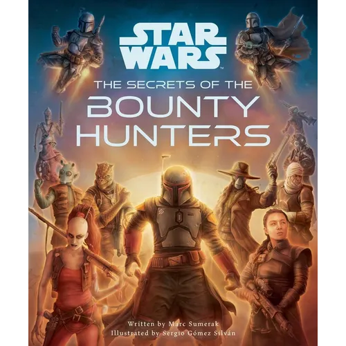 Star Wars: The Secrets of the Bounty Hunters: (Star Wars for Kids, Star Wars Secrets) - Hardcover