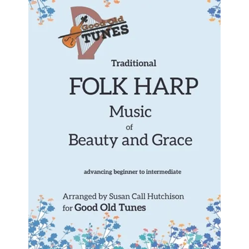 Traditional FOLK HARP Music of Beauty and Grace - Paperback