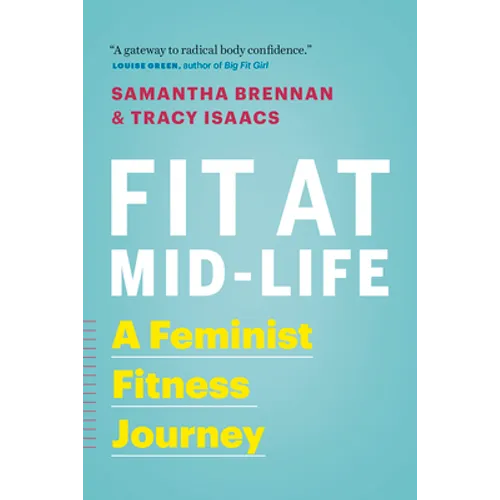 Fit at Mid-Life: A Feminist Fitness Journey - Paperback