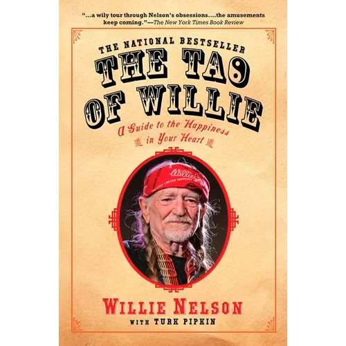The Tao of Willie: A Guide to the Happiness in Your Heart - Paperback