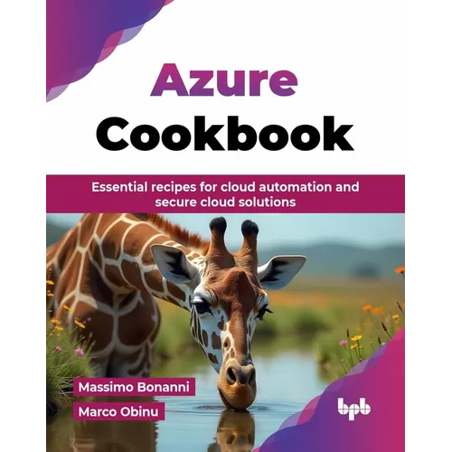 Azure Cookbook: Essential recipes for cloud automation and secure cloud solutions (English Edition) - Paperback