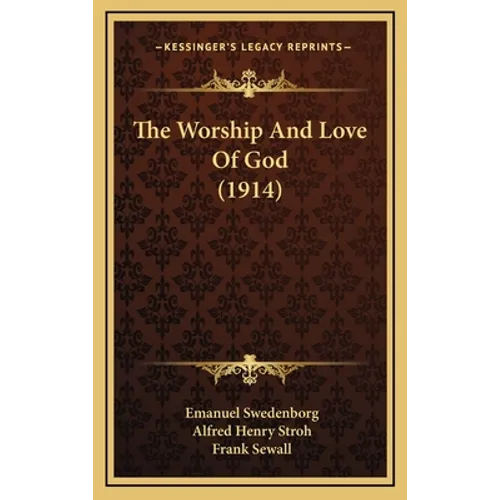 The Worship And Love Of God (1914) - Hardcover