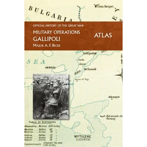 Gallipoli Official History of the Great War Other Theatres: Atlas - Paperback