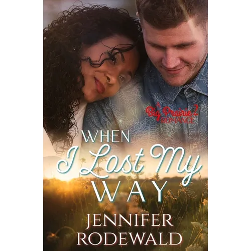 When I Lost My Way: A Big Prairie Romance - Paperback