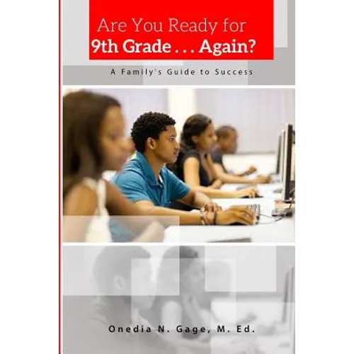 Are You Ready For 9th Grade . . . Again? A Family's Guide for Success - Paperback