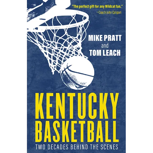 Kentucky Basketball: Two Decades Behind the Scenes - Paperback