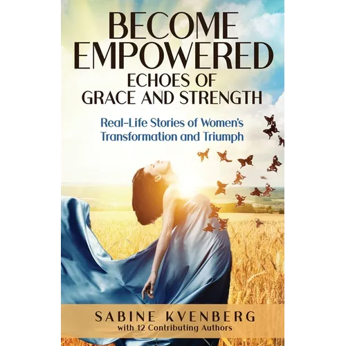 Become Empowered: Echoes of Grace and Strength - Paperback