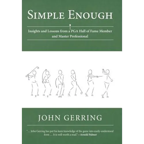 Simple Enough: Insights and Lessons from a PGA Hall of Fame Member and Master Professional - Hardcover