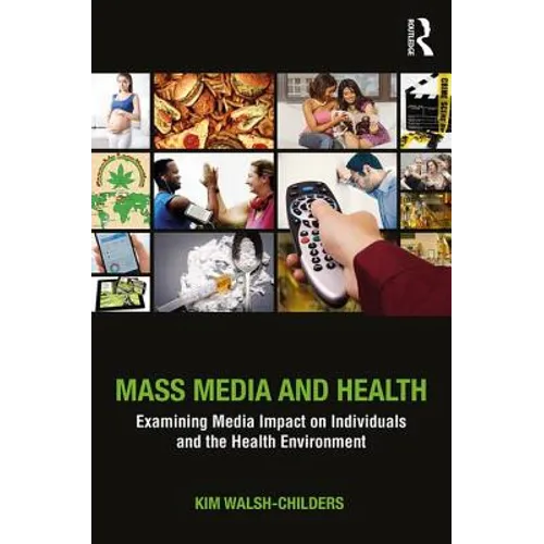 Mass Media and Health: Examining Media Impact on Individuals and the Health Environment - Paperback