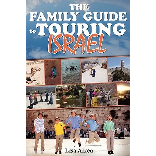 The Family Guide to Touring Israel - Paperback