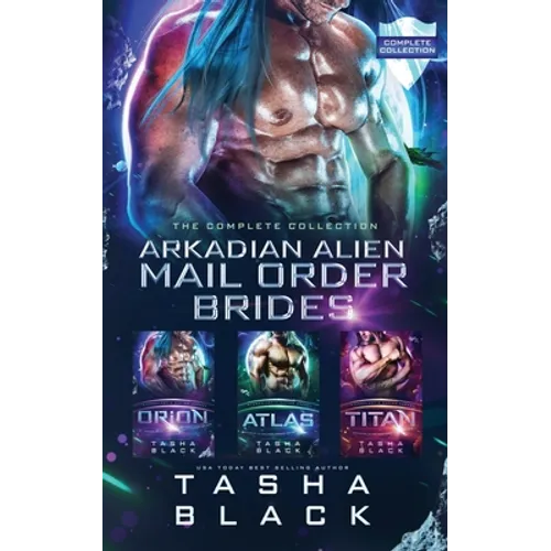 Arkadian Alien Mail Order Brides: The Complete Collection - Paperback