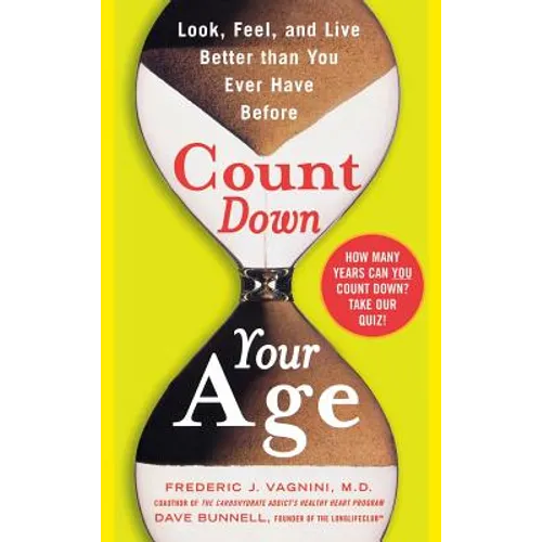 Count Down Your Age: Look, Feel, and Live Better Than You Ever Have Before - Hardcover