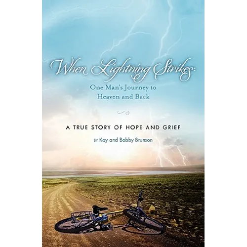 When Lightning Strikes: One Man's Journey to Heaven and Back: A True Story of Hope and Grief - Paperback