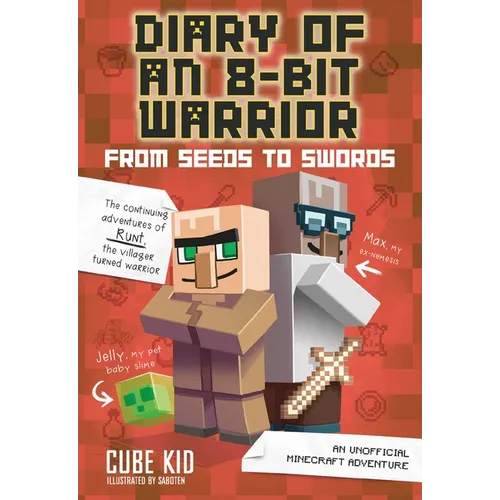 Diary of an 8-Bit Warrior: From Seeds to Swords: An Unofficial Minecraft Adventure Volume 2 - Hardcover