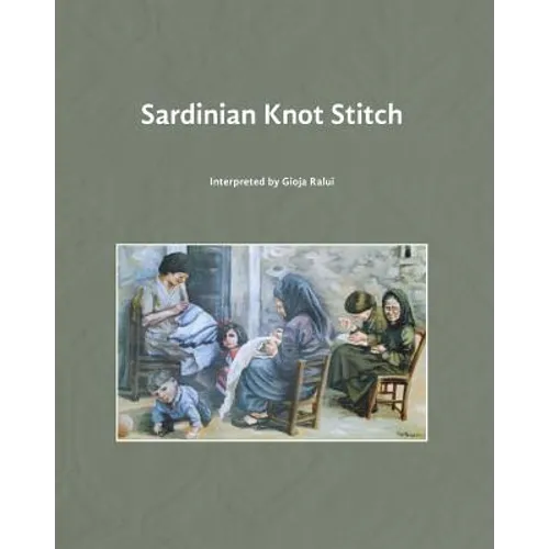 Sardinian Knot Stitch: interpreted by Gioja Ralui - Paperback