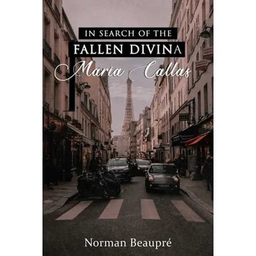In Search of the Fallen Divina Maria Callas - Paperback
