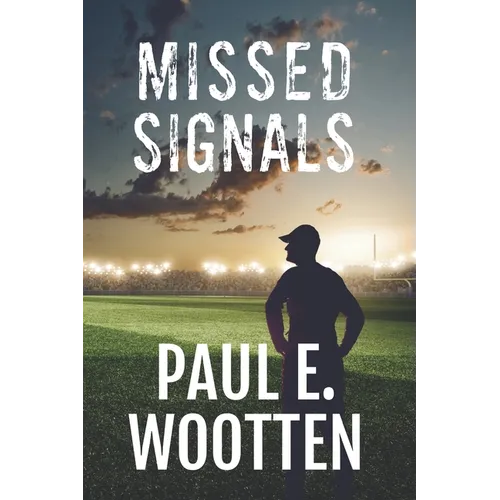 Missed Signals: A Novel About Life, Love, Loss, and Football - Paperback