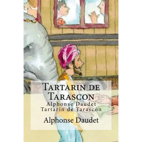 Tartarin de Tarascon: Alphonse Daudet Tartarin de Tarascon - Paperback
