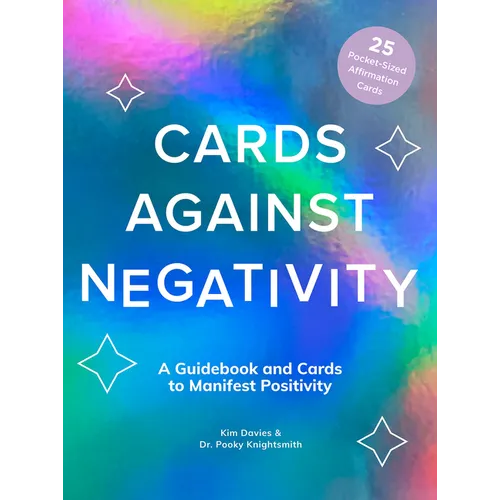Cards Against Negativity Guidebook & Card Set: A Guidebook and Cards to Manifest Positivity - Hardcover