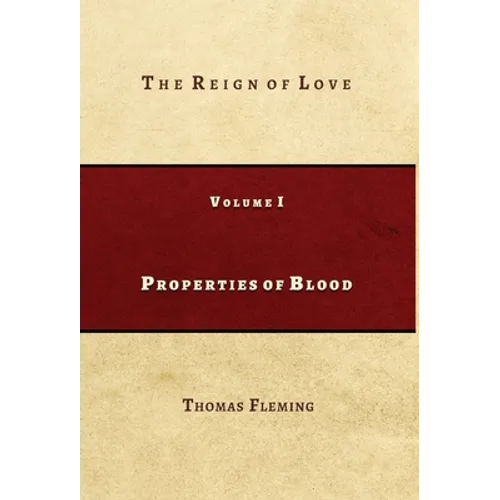 Properties of Blood: The Reign of Love - Hardcover