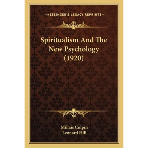 Spiritualism And The New Psychology (1920) - Paperback