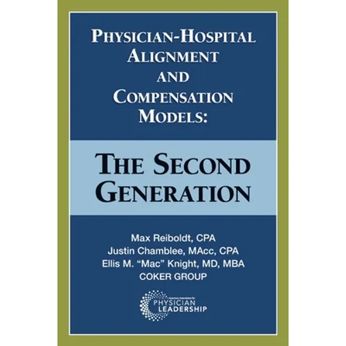 Physician-Hospital Alignment and Compensation Models: The Second Generation - Paperback
