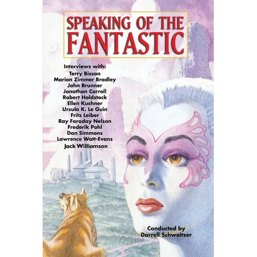 Speaking of the Fantastic: Interviews with Science Fiction and Fantasy Writers - Paperback