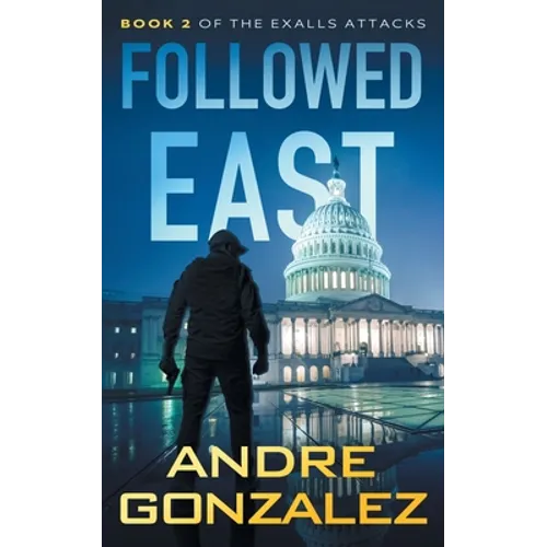 Followed East (Exalls Attacks, Book 2) - Paperback