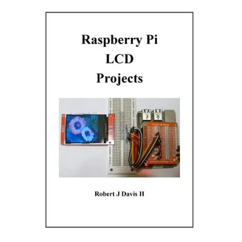 Raspberry Pi LCD Projects - Paperback