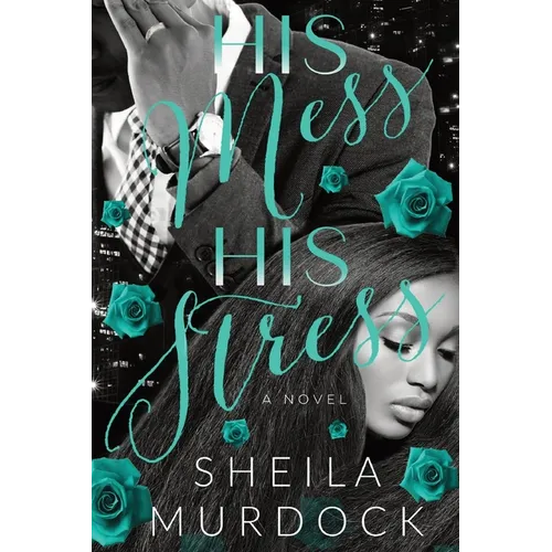 HIS Mess, HIS Stress: Rod and Maris: An African American Urban Fiction Family Drama Standalone - Paperback